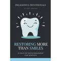 Restoring More Than Smiles: 21 Days of Encouragement for Dentists