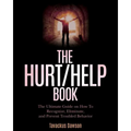 The Hurt/Help Book: The Ultimate Guide on How To Recognize, Eliminate, and Prevent Troubled Behavior