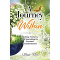 A Journey Within: Healing, Ventures, and Journaling for Personal Transformation