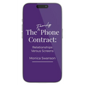The Family Phone Contract: Relationships Versus Screens