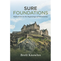 Sure Foundations: Reflections on the Beginnings of Christianity