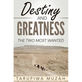 Destiny and Greatness: The Two Most Wanted