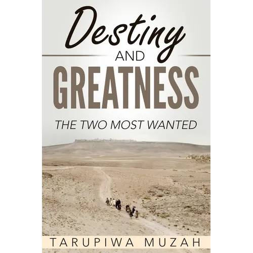 Destiny and Greatness: The Two Most Wanted