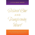 Beloved One and Transforming Heart: Little Rock Series
