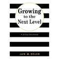 Growing to the Next Level: A 30-Day Devotional