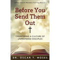 Before You Send Them Out: A New Church Member's Training Manual