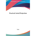 Practical Astral Projection