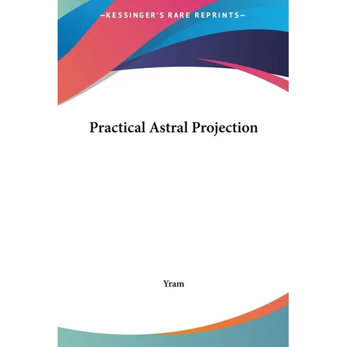Practical Astral Projection