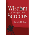 Wisdom of the Big & Little Screens