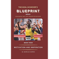 The Goal Achiever's Blueprint: Motivation and Inspiration