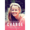 The Nature of Change: Strategies for Using Nature to Channel Change