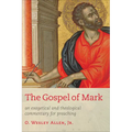 The Gospel of Mark: An Exegetical and Theological Commentary for Preaching