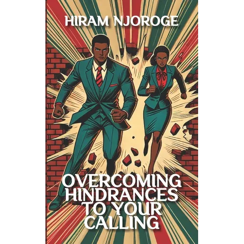 Overcoming Hindrances to Your Calling