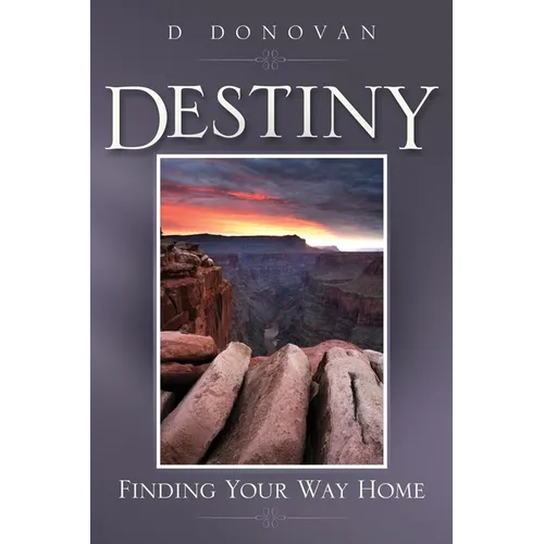 Destiny Finding Your Way Home