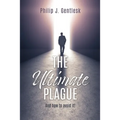 The Ultimate Plague: And how to avoid it!