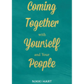 Coming Together With Yourself And Your People
