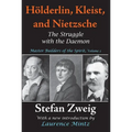 Holderlin, Kleist, and Nietzsche: The Struggle with the Daemon