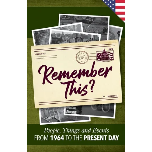 Remember This?: People, Things and Events from 1964 to the Present Day (US Edition)