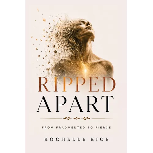 Ripped Apart: From Fragmented To Fierce