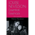 Louise Nevelson: Essential Essences