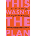 This Wasn't the Plan: How to Surrender Your Stuck and Set Your Soul in Motion