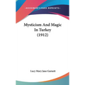 Mysticism And Magic In Turkey (1912)