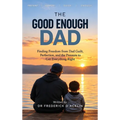 The Good Enough Dad