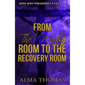 From The Waiting Room to The Recovery Room