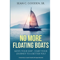 No More Floating Boats: Move Your Ship - Start Your Journey to a Better You!