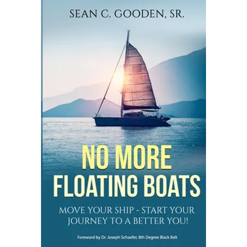 No More Floating Boats: Move Your Ship - Start Your Journey to a Better You!