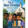 I'm a New Christian: Children's Handbook: A Guide to Your New Life with Jesus