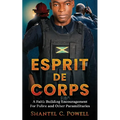 Esprit De Corps: A Faith Building Encouragement for Police and Other Paramilitaries
