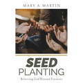 Seed Planting: Believing God Beyond Finances