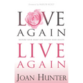 Love Again, Live Again: Restore Your Heart and Regain Your Health