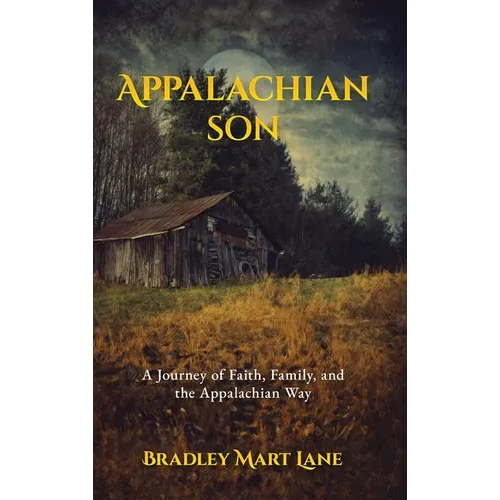 Appalachian Son: A Journey of Faith, Family, and the Appalachian Way