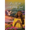 It Is Well With My Soul: A Bereaved Mother's Guide To Healing