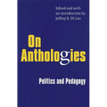 On Anthologies: Politics and Pedagogy