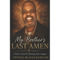 My Brother's Last Amen: A Sister's Search for Meaning After Tragedy