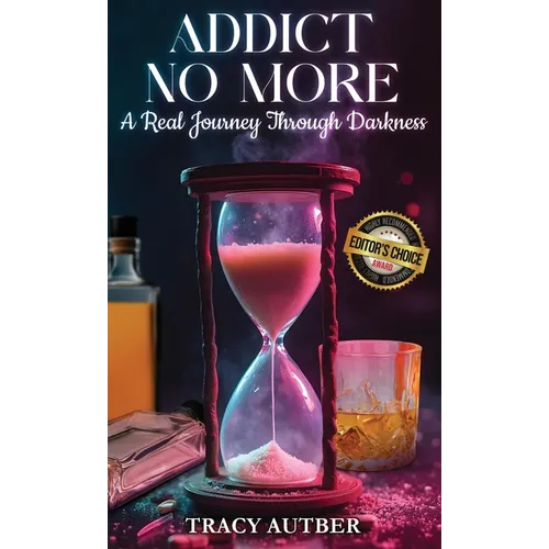 Addict No More: A Real Journey Through Darkness