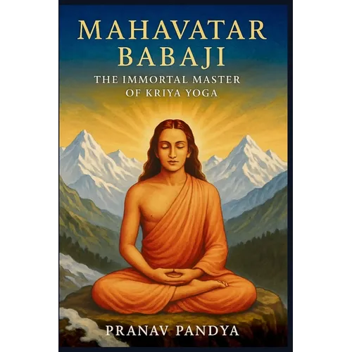 MAHAVATAR BABAJI - The Immortal Master Behind Kriya Yoga