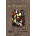 Great Preachers on The Prodigal Son: Dead, and Alive Again, Lost, and Found.