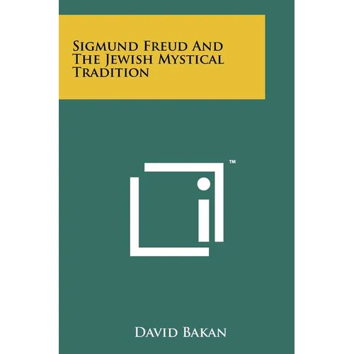 Sigmund Freud And The Jewish Mystical Tradition