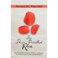 The Three-Petalled Rose: How the Synthesis of Judaism, Buddhism, and Stoicism Can Create a Healthy, Fulfilled and Flourishing Life