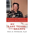 My Last Years with Gramps: Learning the Meaning of Friendship, Trust, and Courage