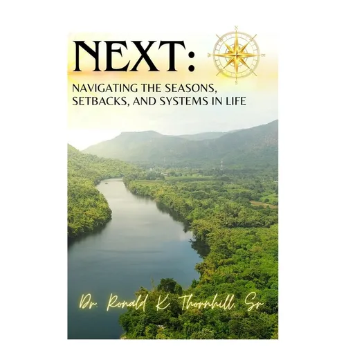 Next: Navigating the Seasons, Setbacks and Systems in Life