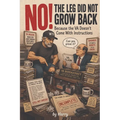 NO! The Leg Did Not Grow Back: Because the VA Doesn't Come With Instructions