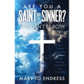 Are You a Saint or a Sinner?: You Can't Be Both