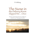 The Nurse in the Delivery Room Slapped Me...Once
