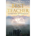 Best Teacher: Instruction or Experience