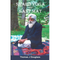 Shabd Yoga and Sant Mat: The Path to God Realization